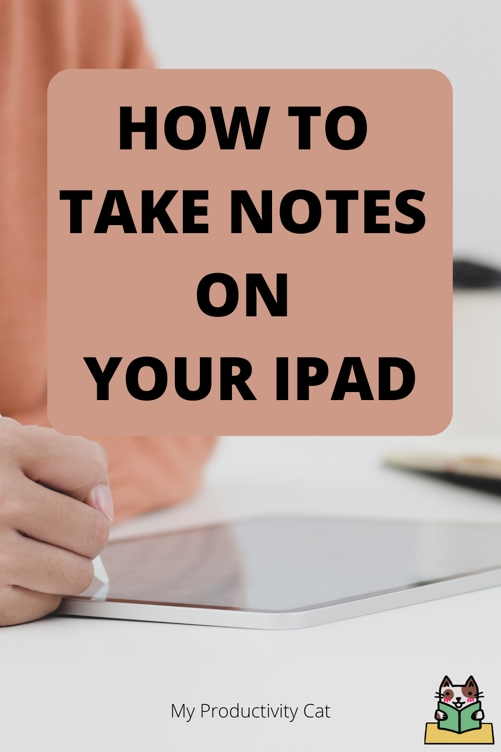 iPad Digital Notetaking 101