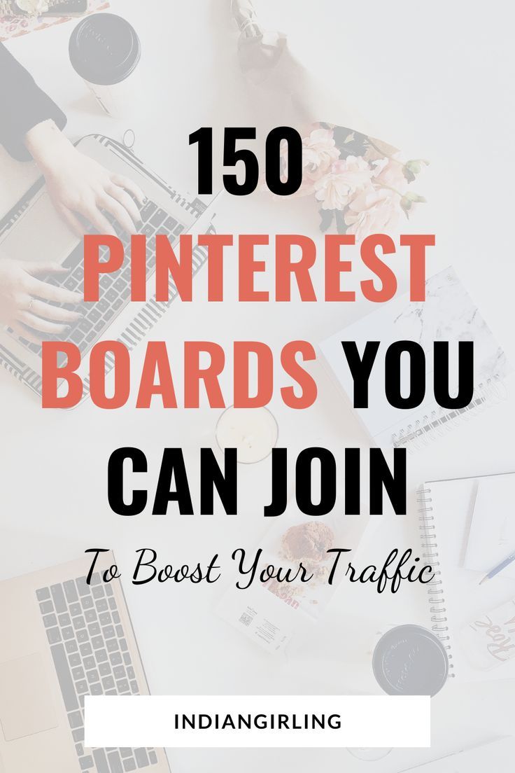 How To Use Pinterest Group Boards And 150 Boards You Can Join